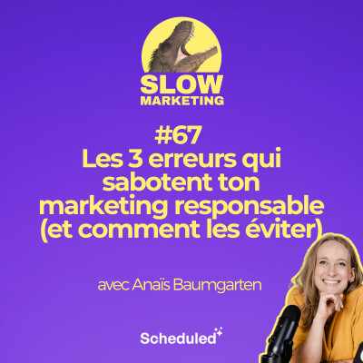 #67 - Les 3 erreurs qui sabotent ton marketing responsable (et comment les éviter) cover