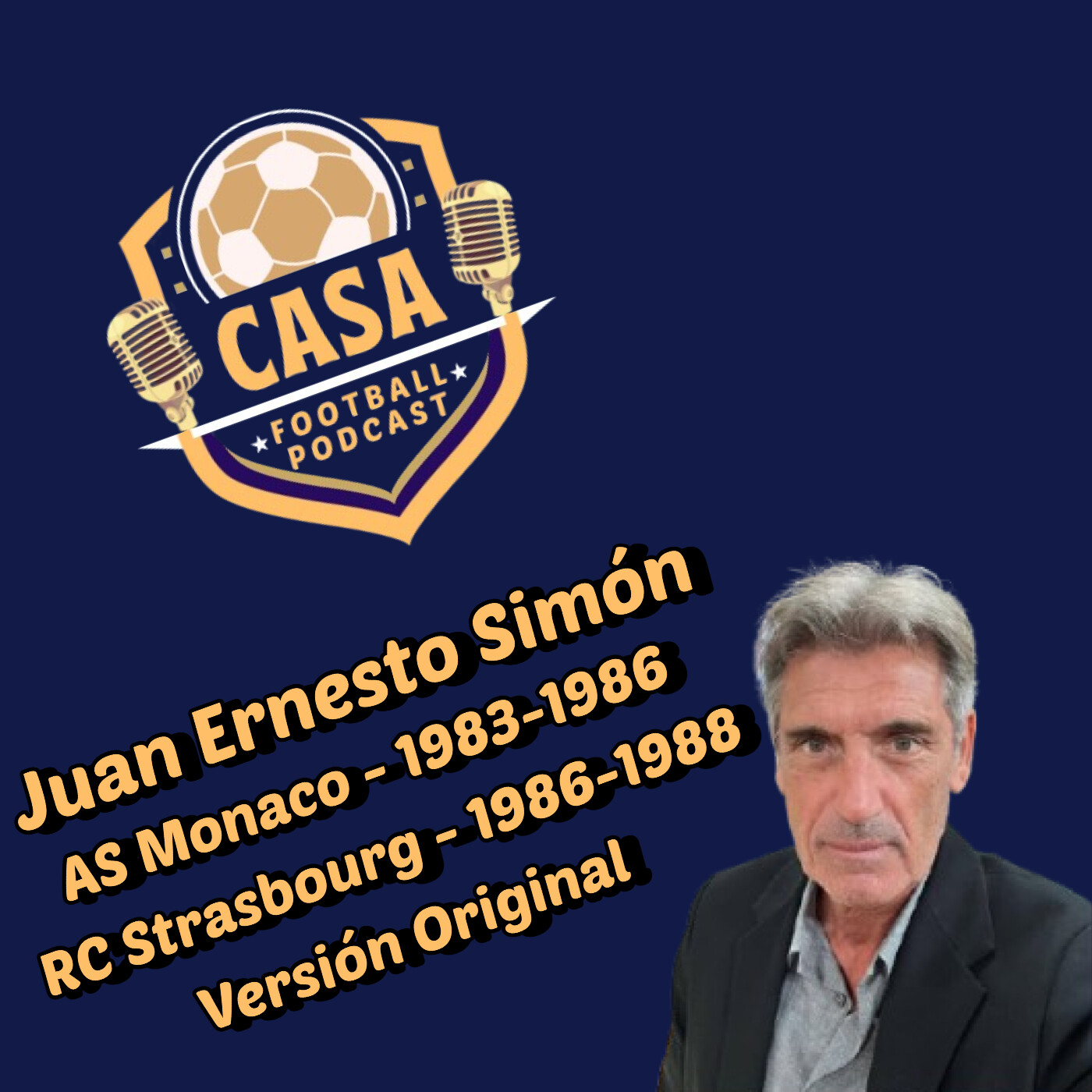 Casa Football Podcast – Episodio 4, Versión Original : Juan Simón x Monaco x Argentine x Strasbourg x Maradona episode artwork