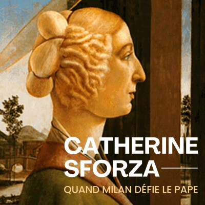 CATHERINE SFORZA : QUAND MILAN DEFIE LE PAPE cover