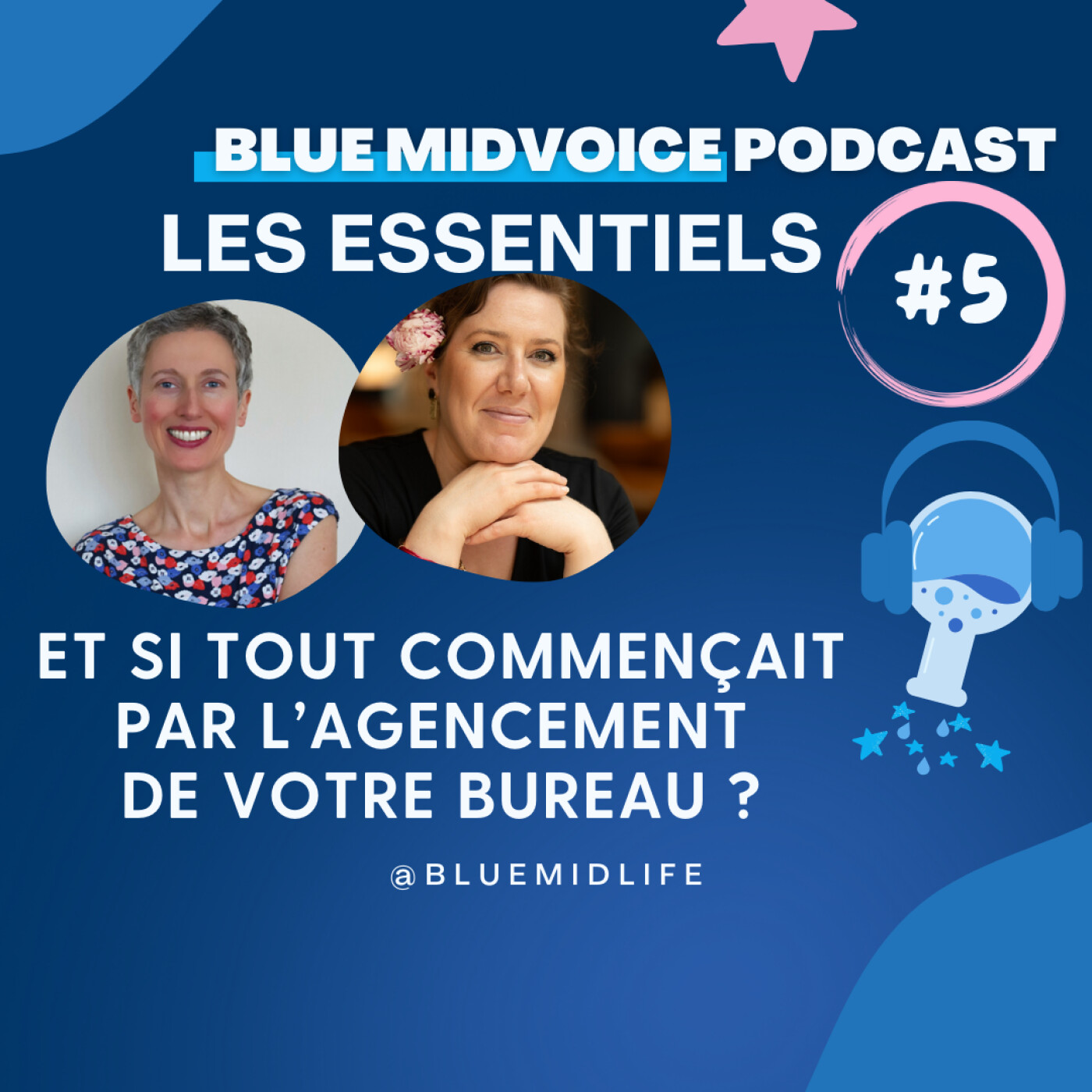 BLUE MIDVOICE ESSENTIEL 5 : MAUD ALAUX : FENG SHUI & ENTREPRENEURIAT : ET SI TOUT COMMENÇAIT PAR L’AGENCEMENT DE VOTRE BUREAU ? episode artwork