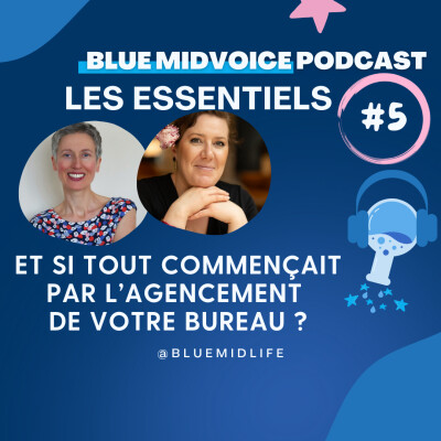 BLUE MIDVOICE ESSENTIEL 5 : MAUD ALAUX : FENG SHUI & ENTREPRENEURIAT : ET SI TOUT COMMENÇAIT PAR L’AGENCEMENT DE VOTRE BUREAU ? cover