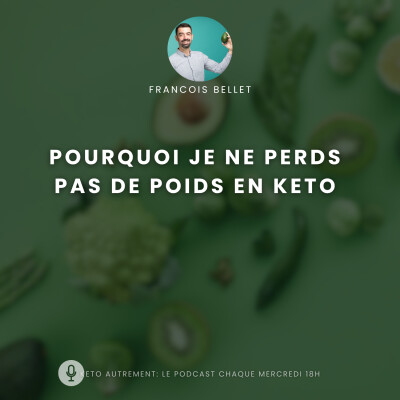 #013 - Tu manges keto… mais tu ne maigris pas ? Voilà pourquoi cover