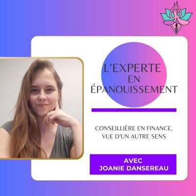 Conseillère en finance, vue d'un autre sens avec Joanie Dansereau cover