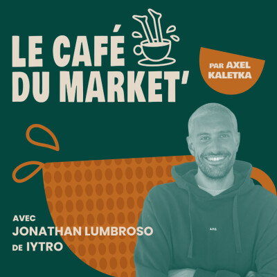 #177 Revaloriser l'image du marketing B2B - avec Jonathan Lumbroso, fondateur d'Iytro cover