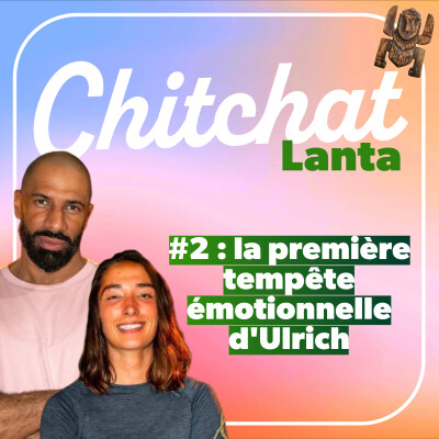 La première tempête émotionnelle d'Ulrich & Clémence ne méritait pas ça... • [React Koh Lanta épisode 2 - Chitchat Lanta] cover