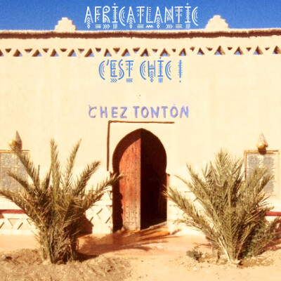 Chez Tonton #9 : Africatlantic, c'est chic cover