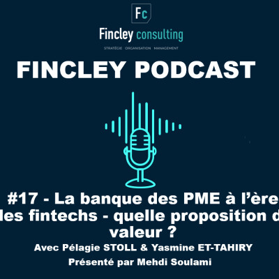 #17 - La banque des PME à l’ère des fintechs - quelle proposition de valeur ? (Pélagie STOLL & Yasmine ET-TAHIRY) cover