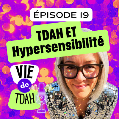 E19 - TDAH et Hypersensibilité cover