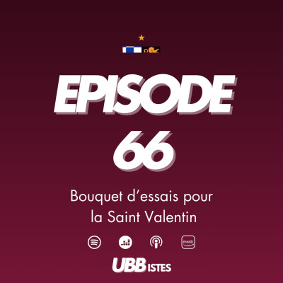 Episode 66 - Bouquet d'essais pour la Saint Valentin cover