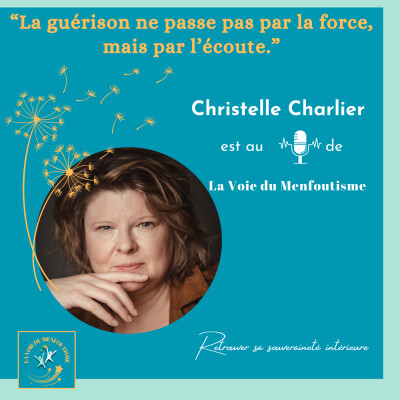 La spiritualité comme chemin de guérison : interview de Christelle Charlier créatrice du podcast La Voie du Menfoutisme cover
