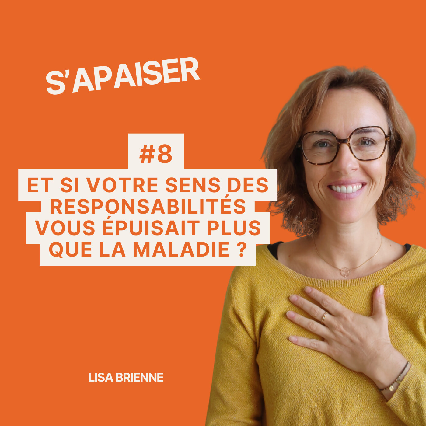 # 8 - Et si votre sens des responsabilités vous épuisait plus que la maladie ? episode artwork