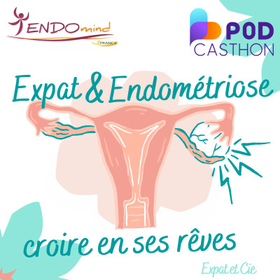 Épisode Spécial – Podcasthon x ENDOmind : Expat et endométriose, croire en ses rêves ✨🎗️ cover