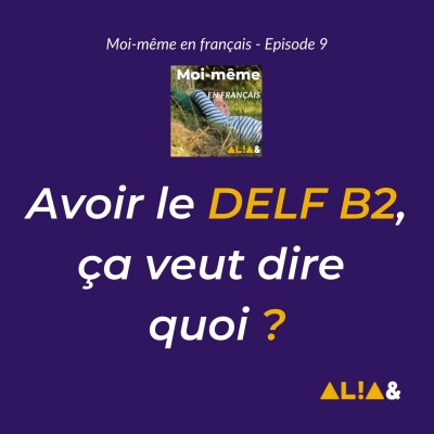 Avoir le DELF B2, ça veut dire quoi ? cover