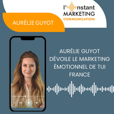 97.Stratégies de vente innovantes : Aurélie Guyot dévoile le marketing émotionnel de TUI France cover
