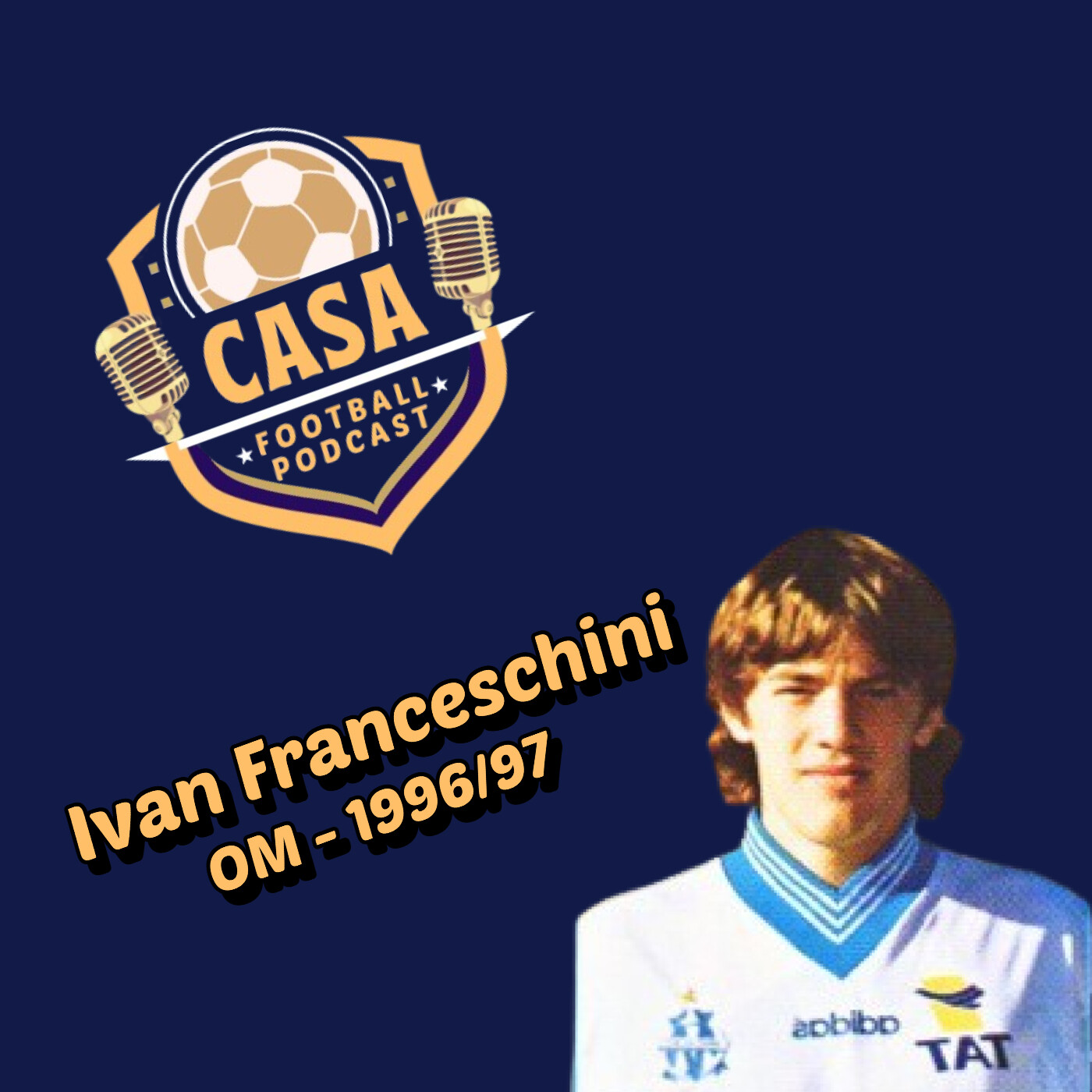 Casa Football Podcast, Épisode 14 – L’OM version 1996 décrypté par Ivan Franceschini