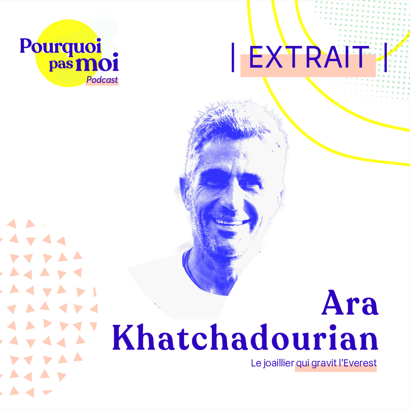 [EXTRAIT] 99 - Ara Khatchadourian - A 40 ans de joaillier à sportif de l'extrême : il gravit l'Everest, fait 1 marathon/ jour pdt 110 jours