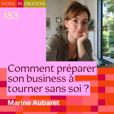 183 - Comment préparer son business à tourner sans soi ? (version congé maternité) cover