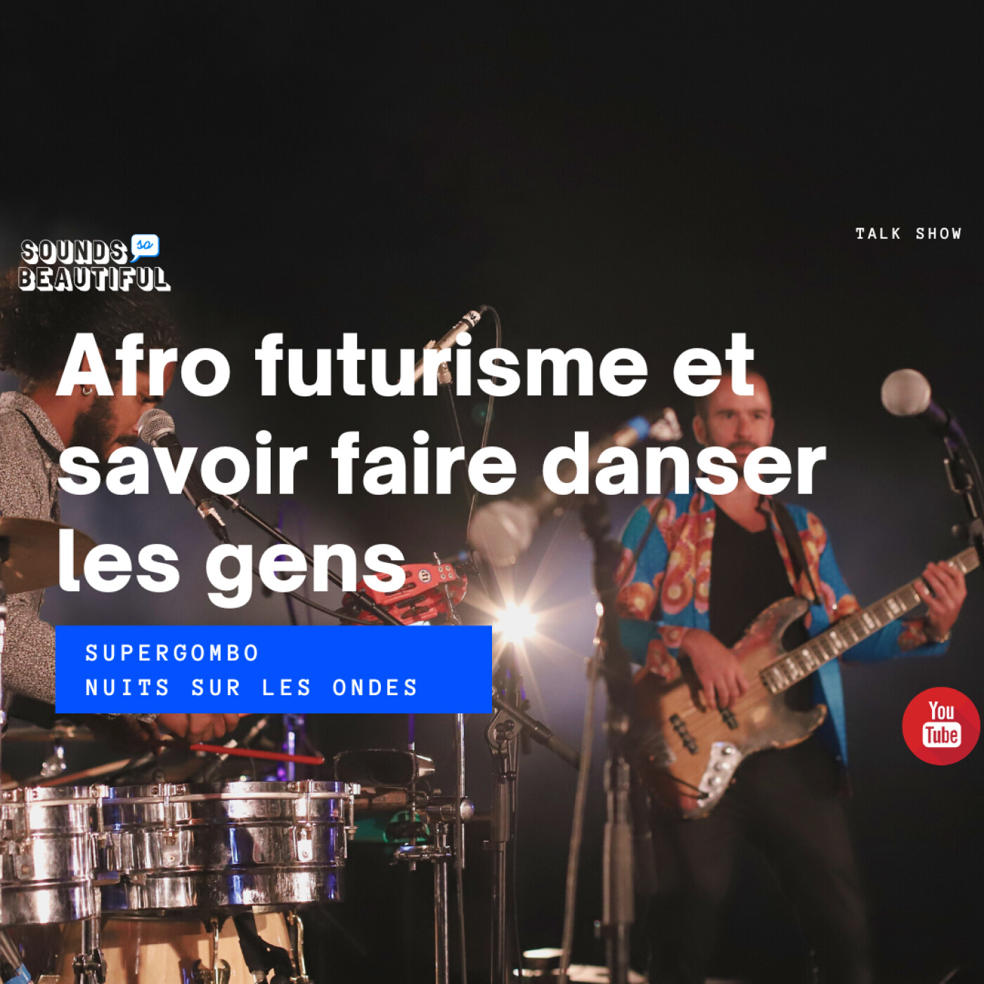 44. Savoir faire danser les gens, avec Supergombo  | Talk show en direct du Festival Nuits Sur Les Ondes (NUIT SOUS LES ARCHES) episode artwork