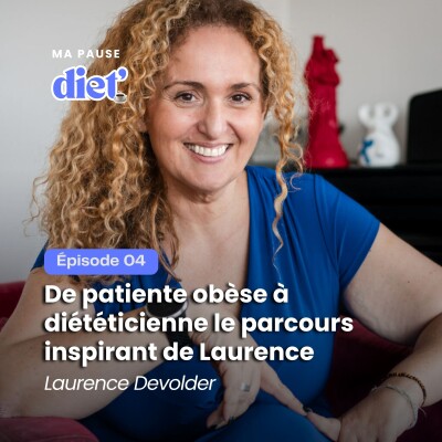 De patiente obèse à diététicienne : le parcours inspirant de Laurence cover