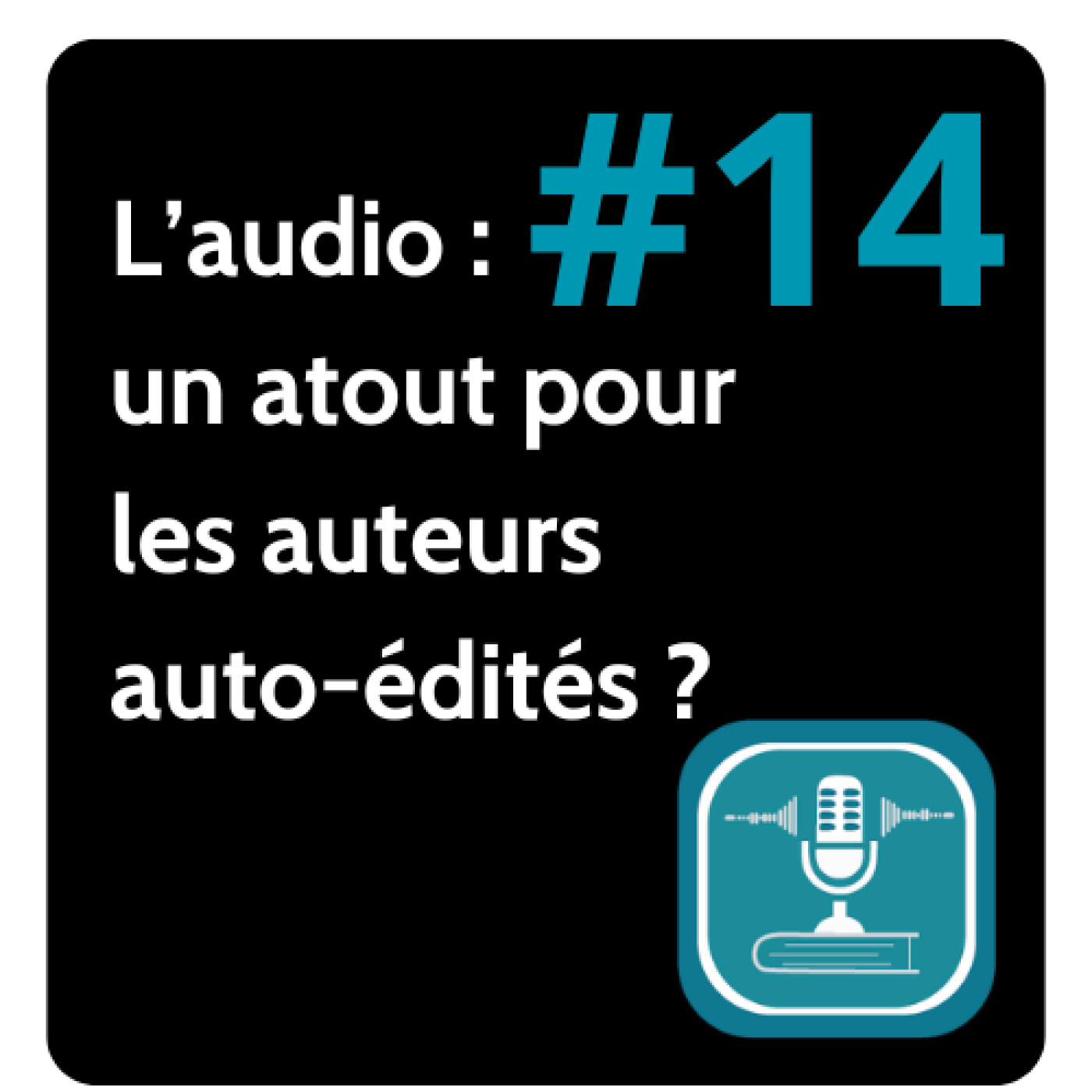 #14 BACKSTAGE  L’audio : un atout pour les auto-édités ? episode artwork