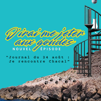 Journal du 24 aout - Je rencontre Chacal cover