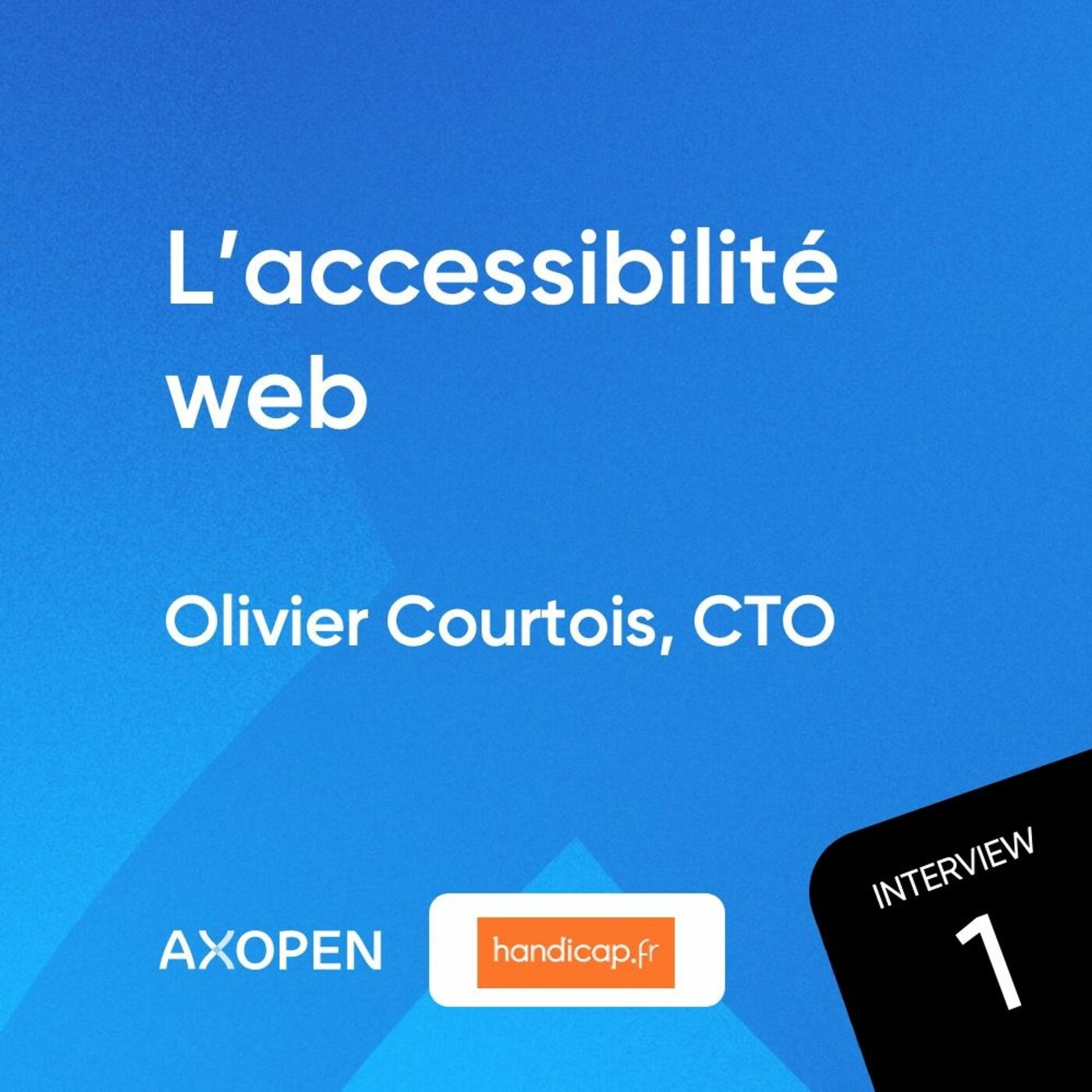 AXOTALKS - L'accessibilité web avec Olivier Courtois, CTO chez Handicap.fr