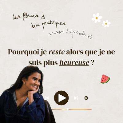 Épisode #4 : Pourquoi je RESTE alors que je ne suis plus HEUREUSE ? cover