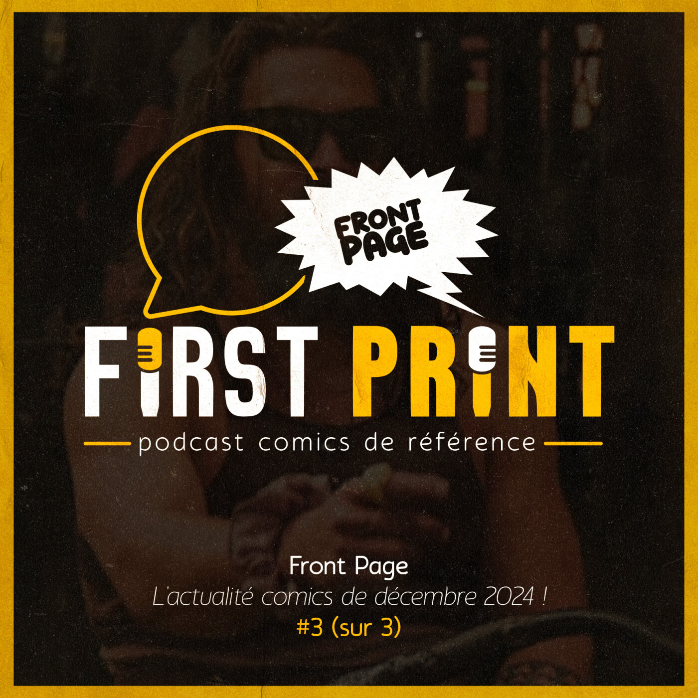 First Print - Votre podcast comics (& BD) préféré !