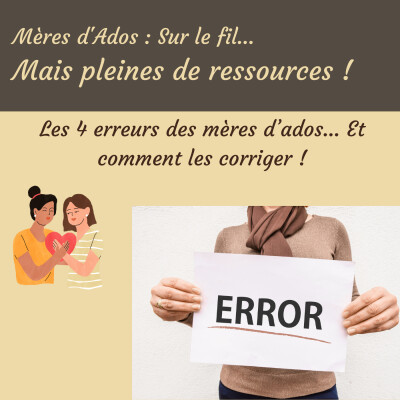 " Les 4 erreurs qui sabotent ta relation avec ton ado sans que tu t’en rendes compte" cover