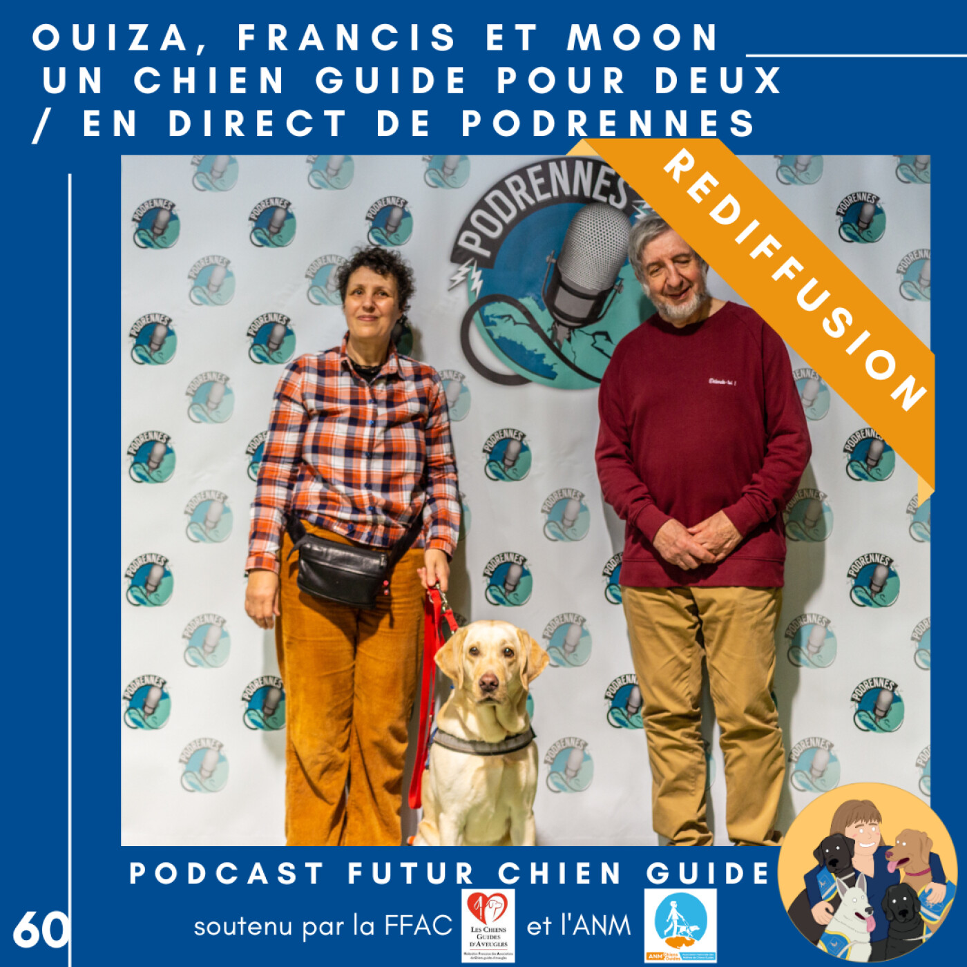 [REDIFF] 🦮60 - Ouiza, Francis et Moon - Un chien guide pour deux / en direct de PodRennes