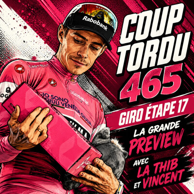 COUP TORDU 465 : GIRO 2026 ETAPE 17 ! LA GRANDE PREVIEW cover