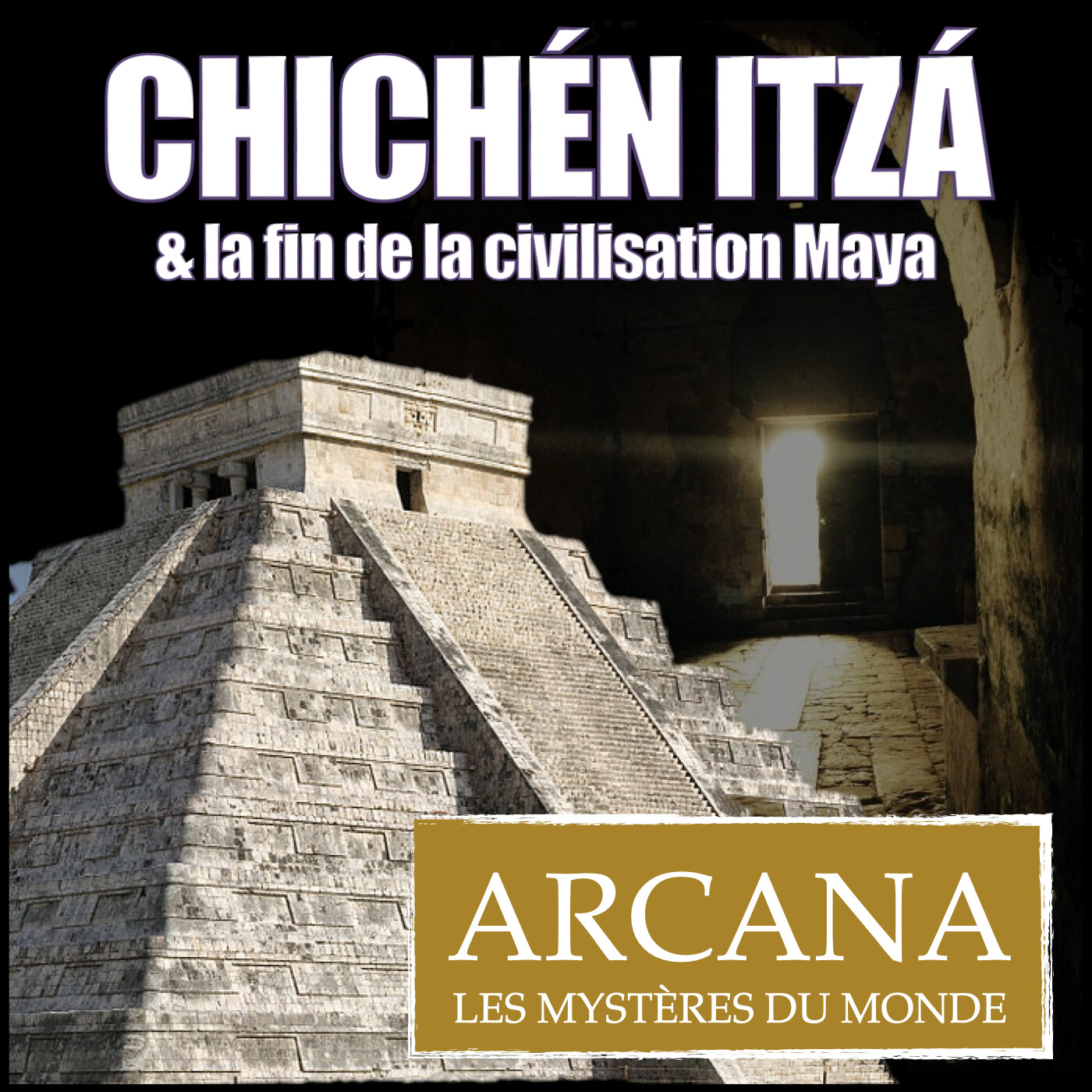 Chichén Itzá et la fin des Mayas - Les Civilisations précolombiennes