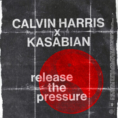 « RELEASE THE PRESSURE », FRUIT DE LA COLLABORATION ENTRE KASABIAN ET CALVIN HARRIS, EST DÉSORMAIS DISPONIBLE. cover