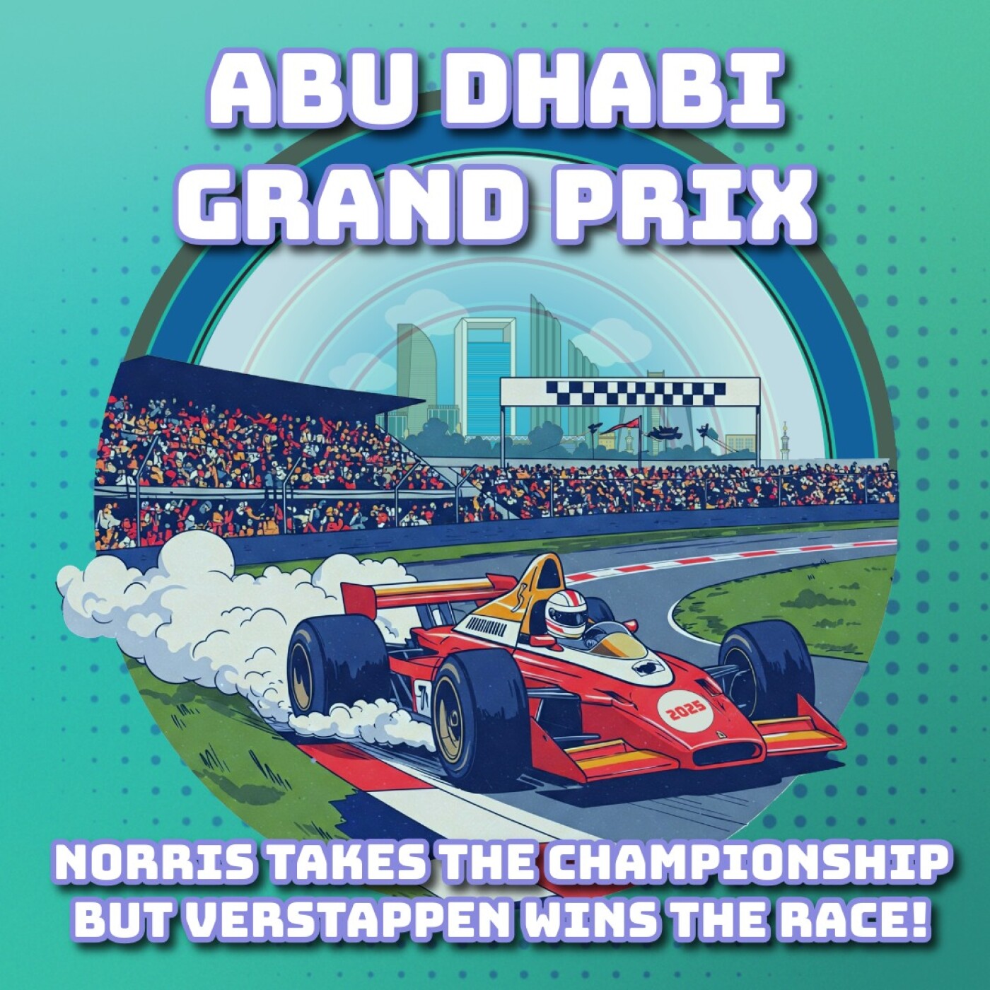 Abu Dhabi GP: Lando Norris takes the Championship but Max Verstappen wins the race!