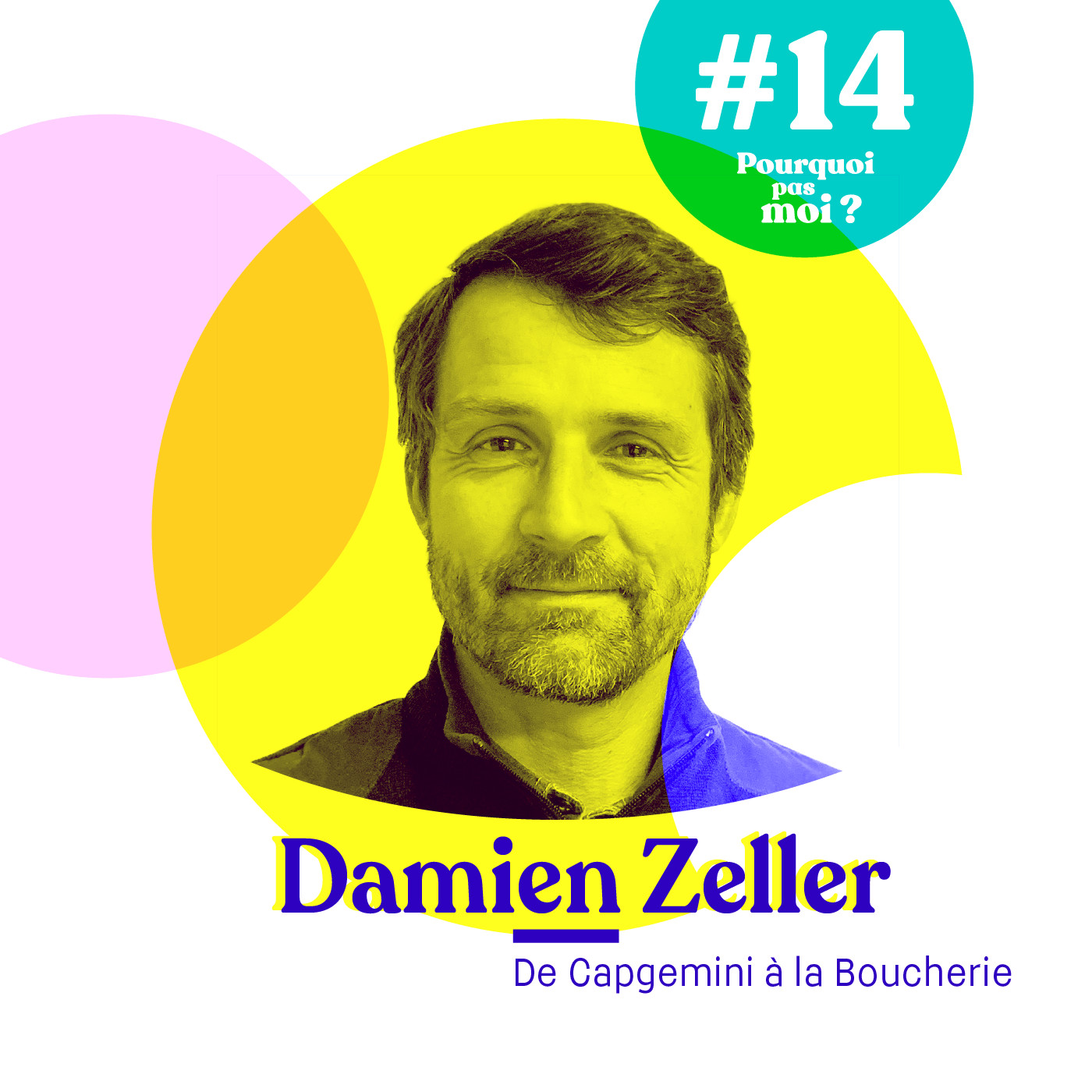 14 Damien Zeller - A 40 ans sa vie prend un virage : de Directeur Commercial chez Capgemini à Boucher