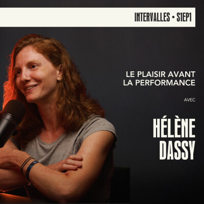 S1EP1 - Hélène Dassy | Le plaisir avant la performance cover