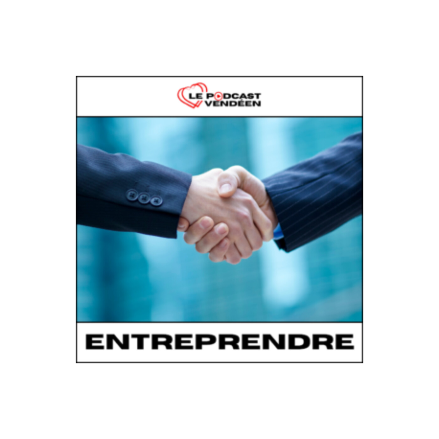 ENTREPRENDRE - ICI INDUSTRIE 2026 CCI VENDEE episode artwork
