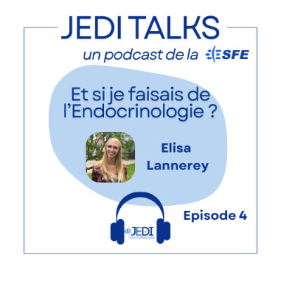 Episode 4 : Et si je faisais de l'Endocrinologie ? Interview avec Elisa Lannerey, interne en Endocrinologie, Diabétologie et Nutrition cover