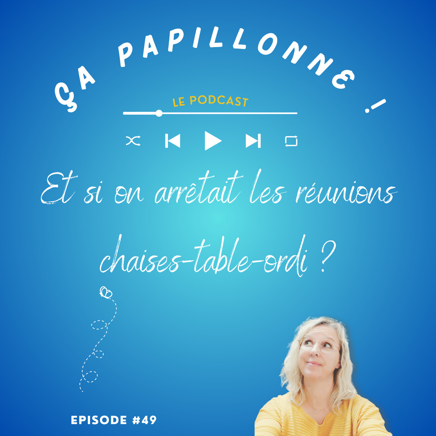 EP#49 - Et si on arrêtait les réunions chaises-table-ordi ? episode artwork