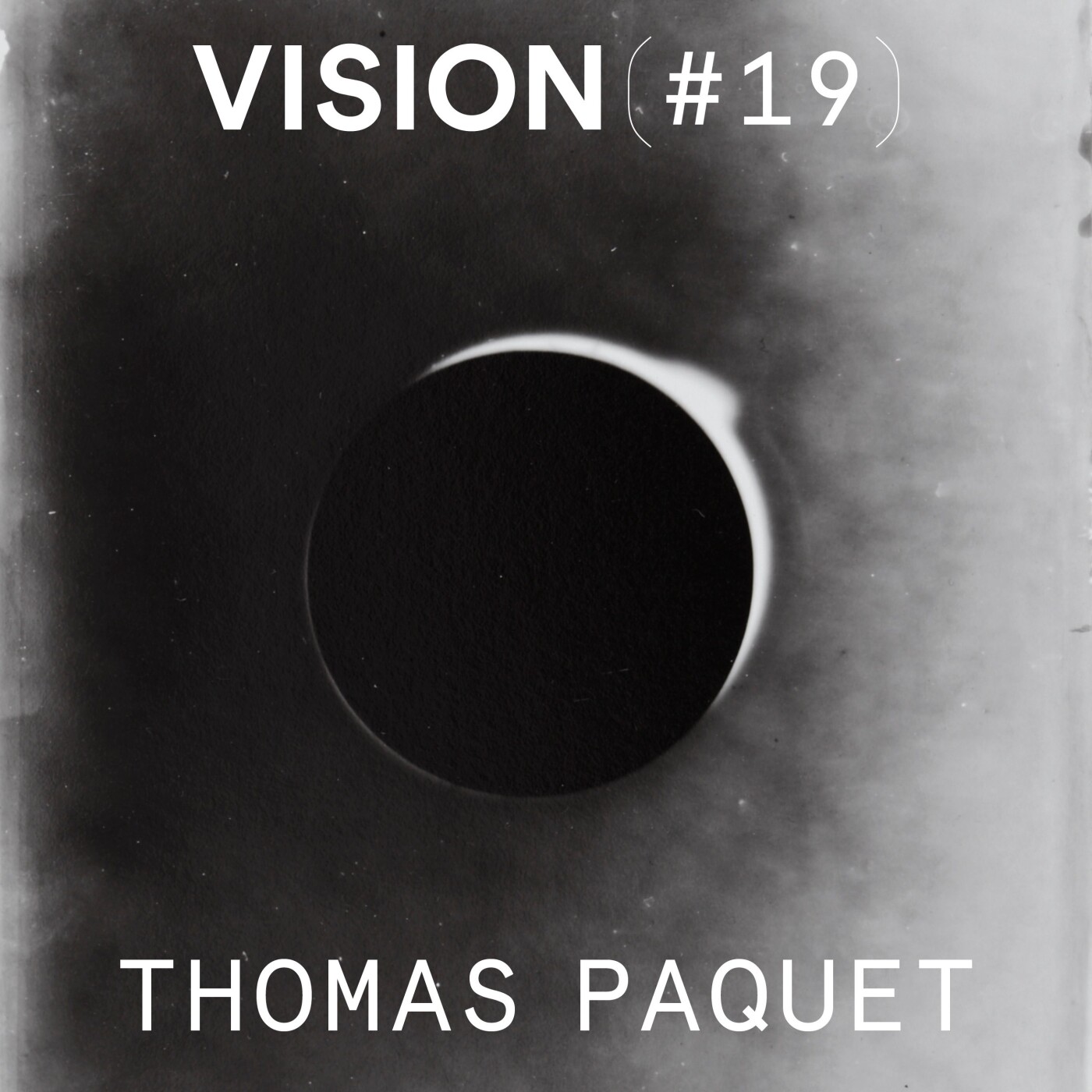 VISION #19 â THOMAS PAQUET