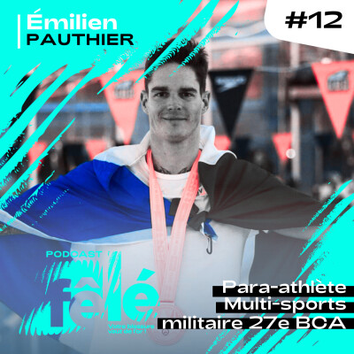 #12 – Emilien PAUTHIER : blessé de guerre, le rêve paralympique pour servir la France autrement cover