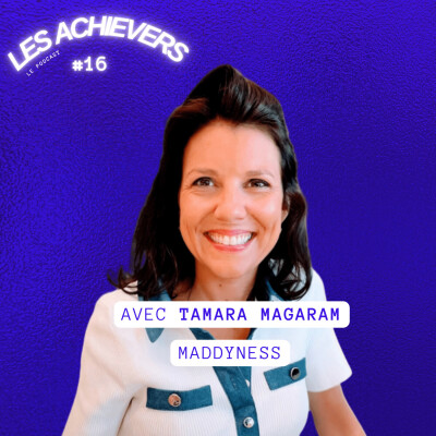 #16 - Tamara Magaram (Maddyness) - Porter la voix de l'entrepreneuriat et de l'innovation en France cover