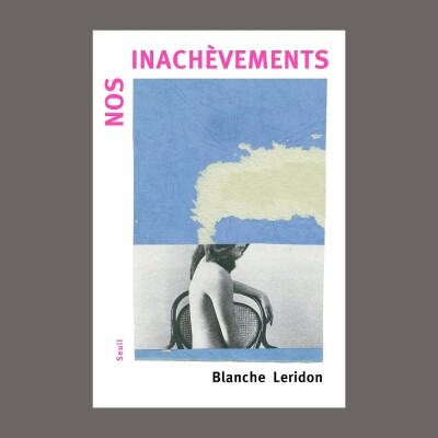 Blanche Leridon - Nos inachèvements cover