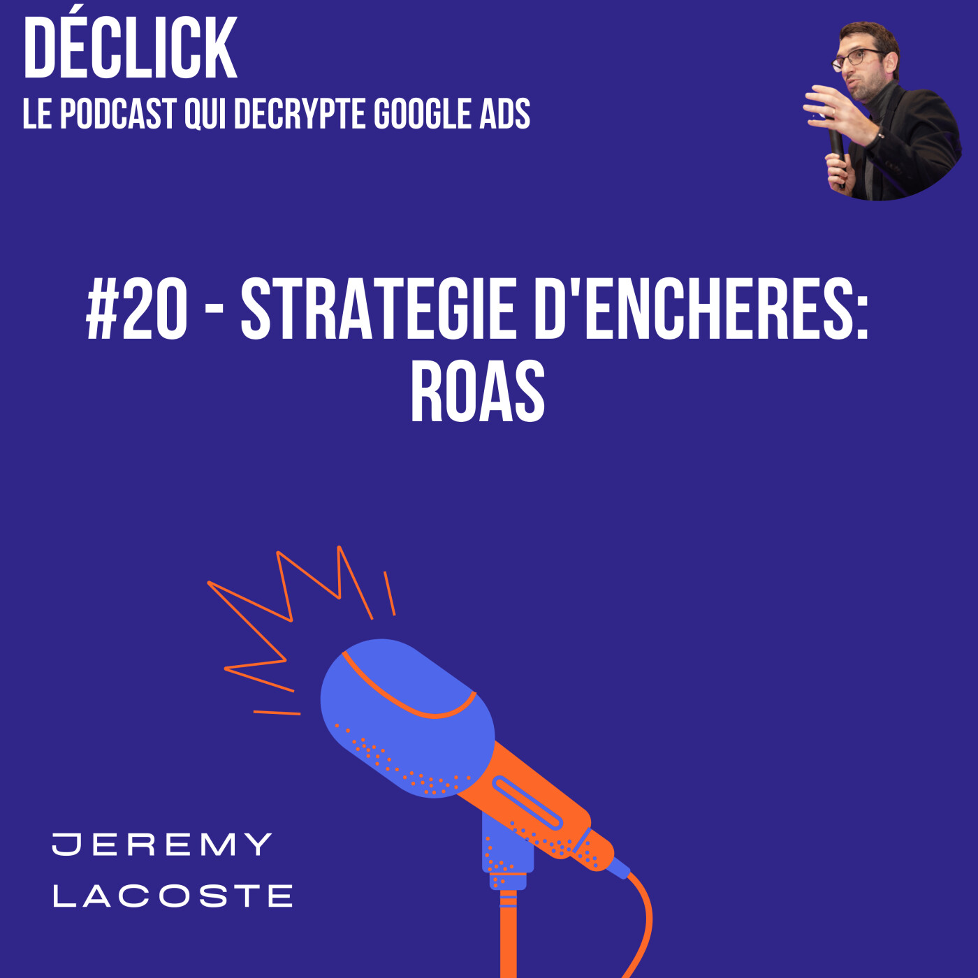 Déclick - le podcast qui décrypte Google Ads