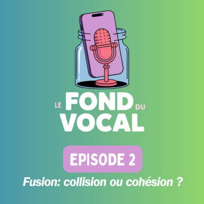 Le fond du vocal EP2: Fusion: collision ou cohésion ? cover