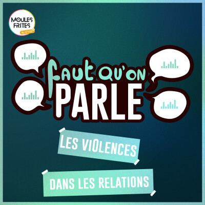 #19 Faut qu’on parle - Violences dans les relations cover