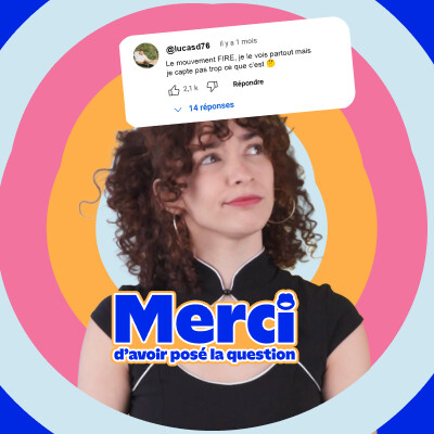 C'est quoi le mouvement FIRE ? Merci d'avoir posé la question ! cover