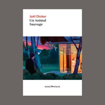 Joël Dicker - Un animal sauvage cover