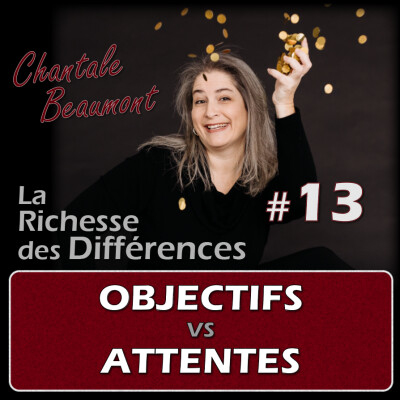 Objectifs vs Attentes : pour cesser de vivre la frustration des échecs - E13 cover