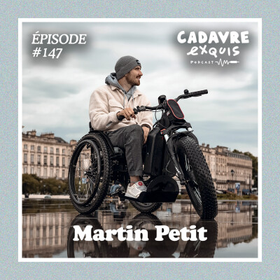 #147｜Martin Petit : « La chose la plus difficile qui me soit arrivée est celle qui a donné le plus de sens à ma vie » cover